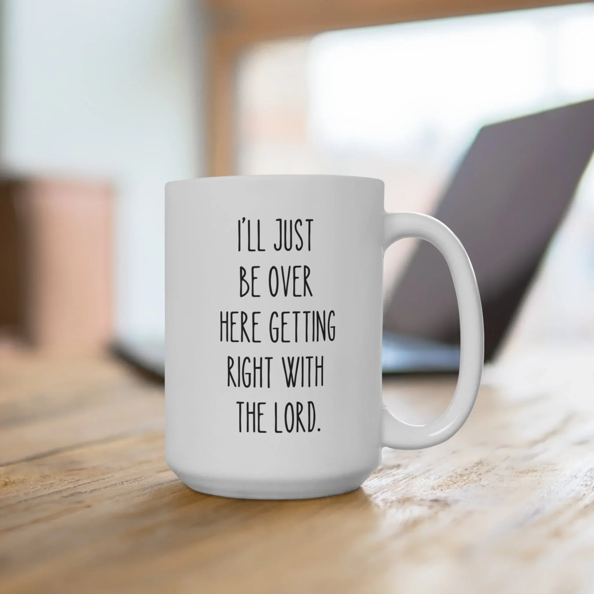 15 oz Ceramic Mug – “Getting Right with the Lord”