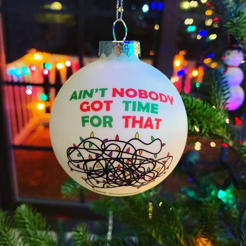 Ain't Nobody Got Time for That Funny Tangled Up Christmas Lights Ornament