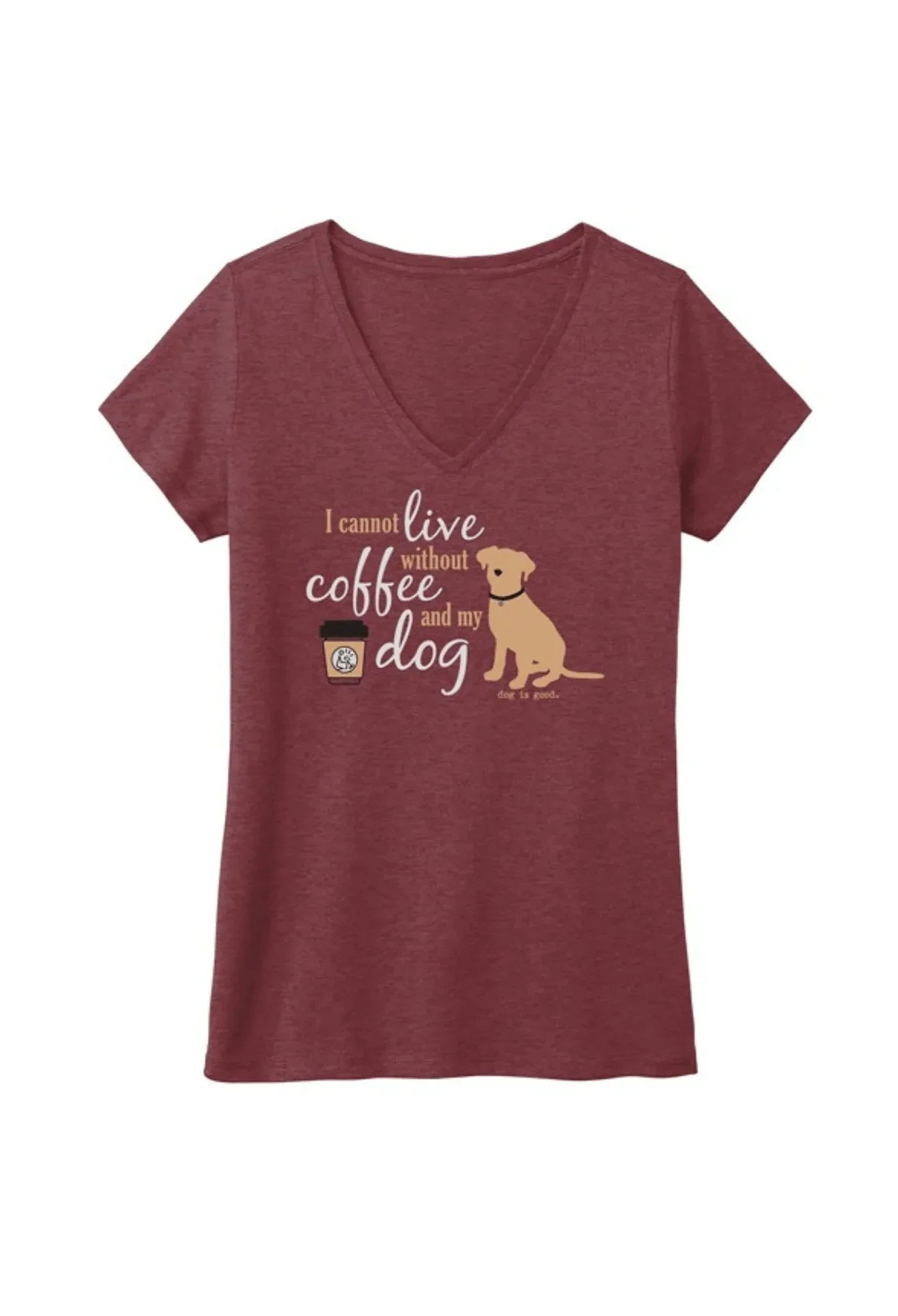 T-shirt: I Cannot Live Without Coffee and My Dog